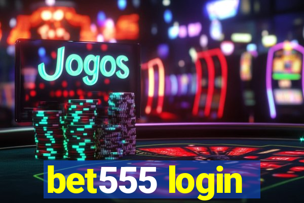 bet555 login